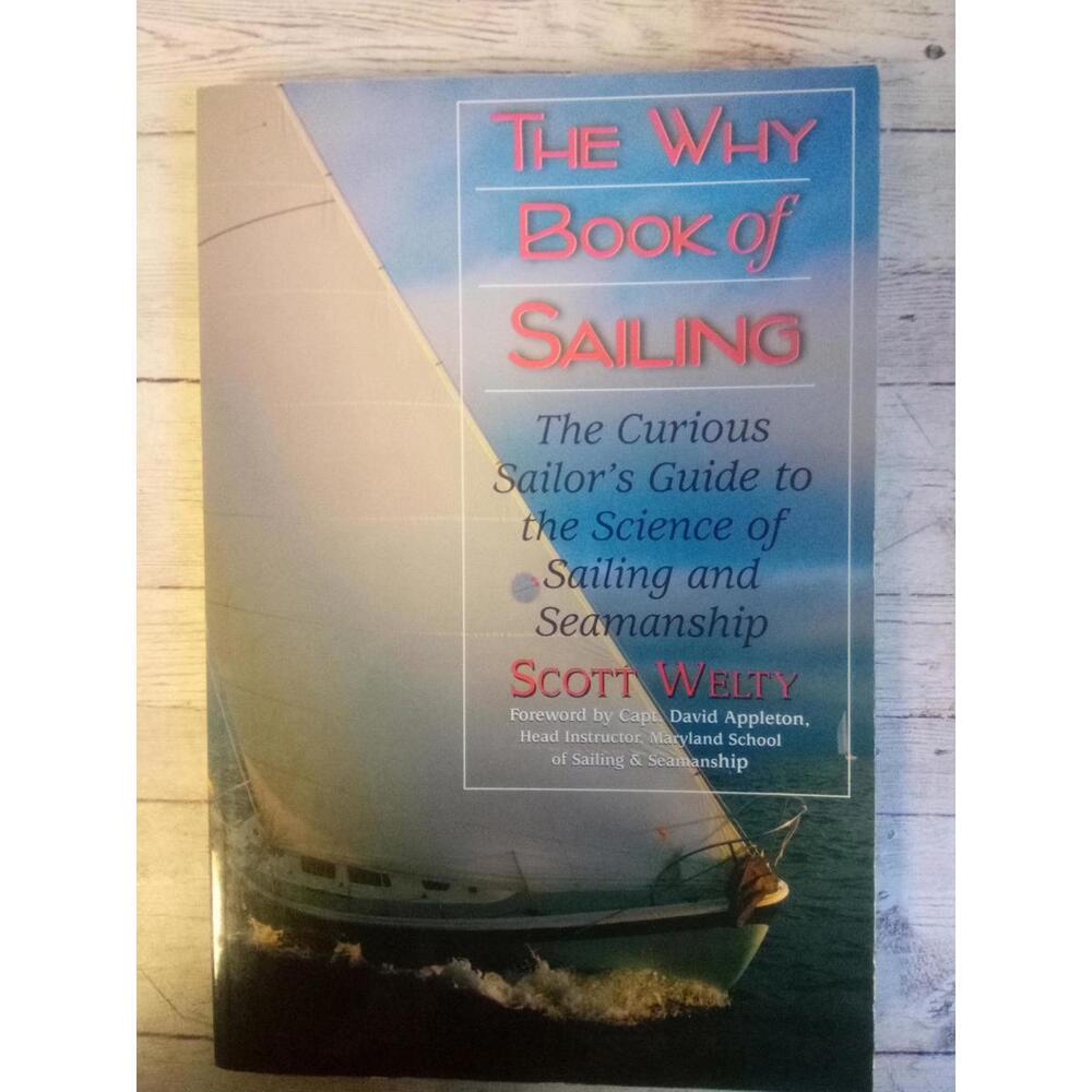 The Why Book of Sailing ~ Scott Wetley 2007 Burford Books